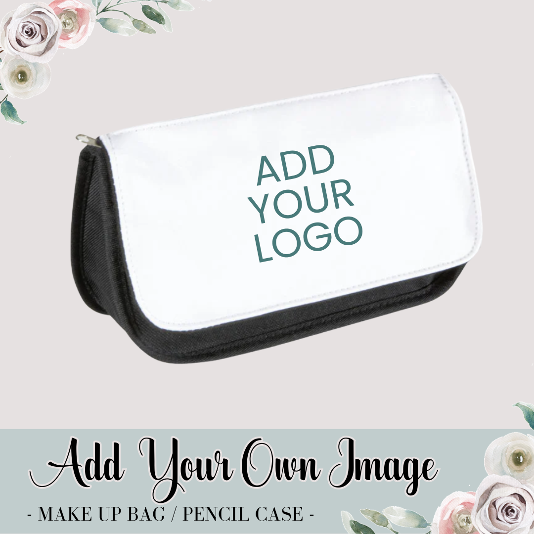Add Your Own Picture - Make Up Bag or Pencil Case