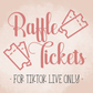 "TIKTOK LIVE" RAFFLE TICKETS - £5 OR £10 TICKETS FOR ON LIVE ONLY