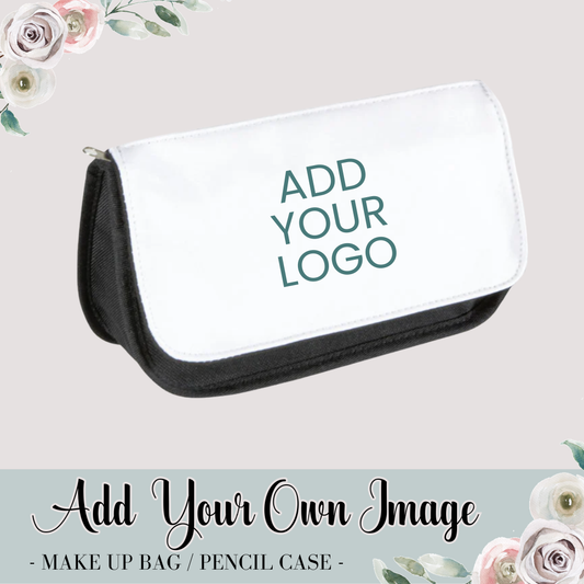 Add Your Own Picture - Make Up Bag or Pencil Case