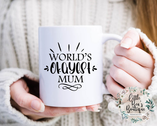 FUNNY MUM MUG | World's Okayest Mum, Funny Mug Gift for Mothers Day, Customise with Any Name, 21st Birthday Gift, Rude Mothers Day Gift